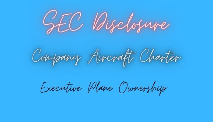 Bright blue background with words SEC Disclosure, Company Aircraft Charter and Executive Plane Ownership written in script
