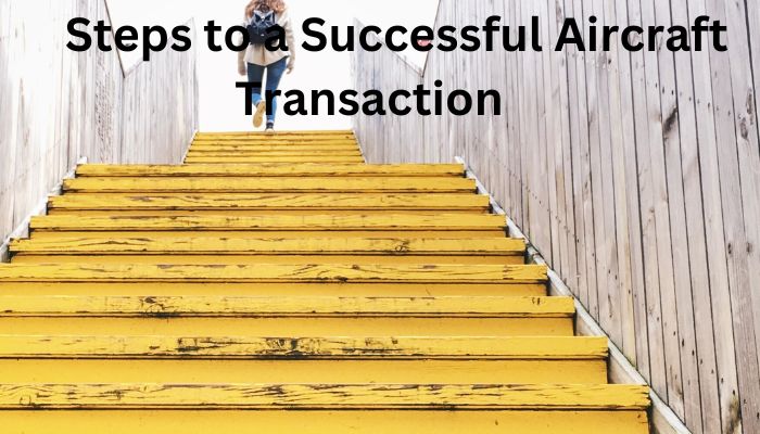 wooden steps with worn yellow paint leading to a person at top of photo just finished ascending stairs and words Steps to a Successful Aircraft Transaction
